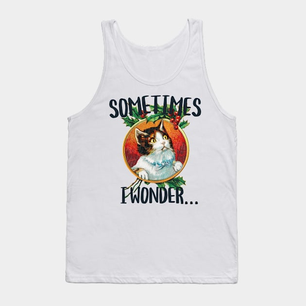 Sometimes i wonder...contemplative funny cat staring Tank Top by SpaceWiz95